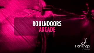 RoulnDoors - Arcade (Original Mix) [Flamingo Recordings]