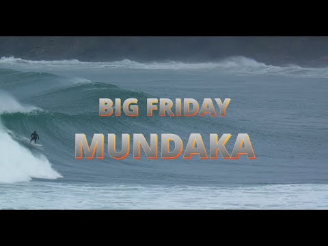 BIG FRIDAY at Mundaka