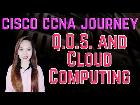 Cisco CCNA Journey - Quality Of Service & Cloud Computing Pointers To Review