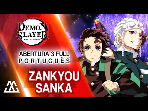 DEMON SLAYER Abertura 3 Completa em Português - Zankyou Sanka (PT-BR)