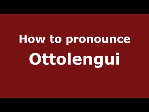 How to Pronounce Ottolengui - PronounceNames.com