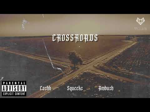 Cashh feat. Squeeks & Ambush - Crossroads (Remix)