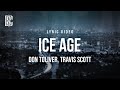 Don Toliver Feat Travis Scott ICE AGE Lyrics