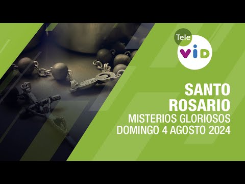 Santo Rosario de hoy Domingo 4 Agosto de 2024 📿 Misterios Gloriosos #TeleVID #SantoRosario