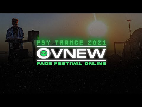 Psy Trance 2021 - Ovnew - Fade Festival #3