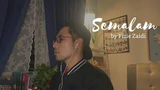 Download lagu Semalam (Cover) - Fizie Zaidi mp3