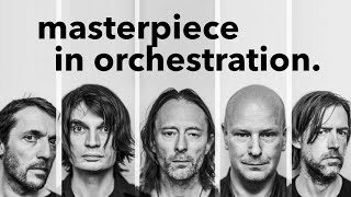Radiohead&#39;s Masterpiece in Orchestration