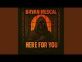 Here For You