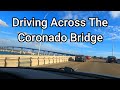 A Drive Across The Coronado Bridge In San Diego