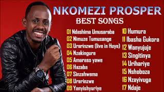 Prosper Nkomezi Best Songs | Prosper Nkomezi Greatest Full Album