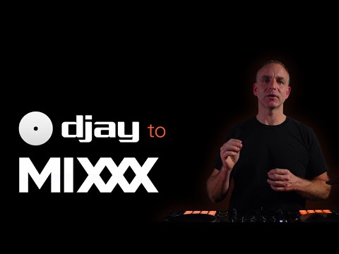 DJAY Pro to MIXXX