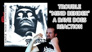 TROUBLE "MIND BENDER" - A DAVE DOES REACTION