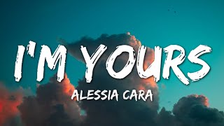 Alessia Cara - I&#39;m Yours (Lyrics)