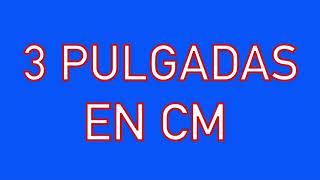 Cuánto es 3 PULGADAS en CM -  A cuántos centímetros equivalen tres pulgadas