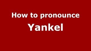 How to pronounce Yankel