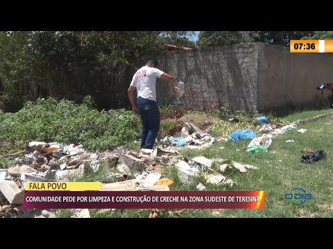 Comunidade pede por limpeza e construção de creche na zona sudeste de Teresina 18 11 2021