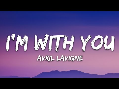 Avril Lavigne - I'm with You (Lyrics)