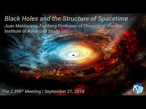 PSW 2396 Black Holes and the Structure of Spacetime | Juan Maldacena