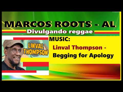 DIVULGANDO: Linval Thompson -  Begging for Apology / MARCOS ROOTS - AL