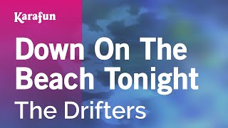 Karaoke Down On The Beach Tonight - The Drifters *