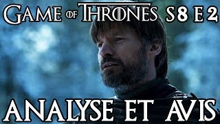 Game of Thrones Saison 8 Épisode 2 Analyse et avis