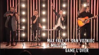 Max Fall feat Dan Vozniuc & Malloy - Game L'Over (Acoustic Live @ Meteora)