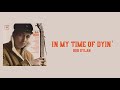 Lyrics to “In My Time of Dyin’” by Bob Dylan