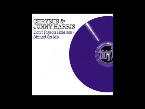 Chrysus, Jonny Harris - Don't Pigeon Hole Me (Original Mix) [Tidy]