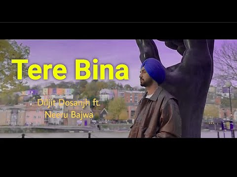 Tere Bina (Official Video) - Unknown | Diljit Dosanjh ft. Neeru Bajwa