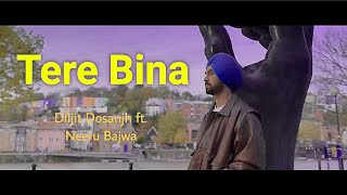 Tere Bina (Official Video) - Unknown | Diljit Dosanjh ft. Neeru Bajwa