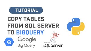 Import Data From SQL Server To Google BigQuery Using Python