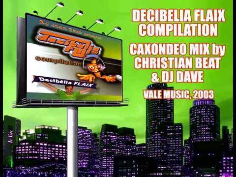 Decibelia Flaix Compilation - Caxondeo Mix