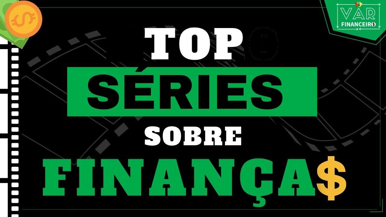QUAIS AS MELHORES SÉRIES RELACIONADAS ÀS FINANÇAS?  | VAR FINANCEIRO