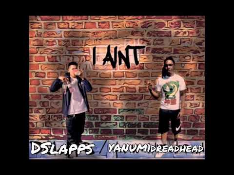 Dslapps X @Yanum1dreadhead - I Aint