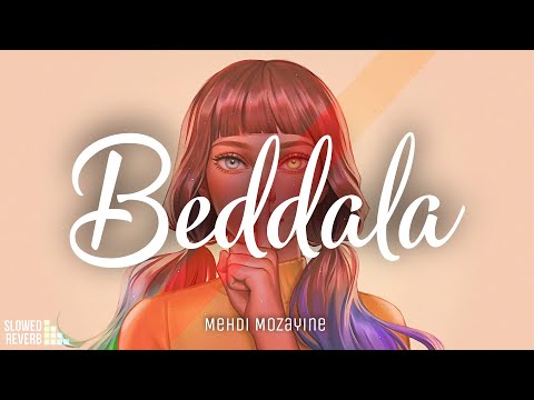 Mehdi Mozayine - Beddala ( Slowed & Reverb )