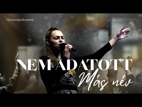 Nem adatott más név - keresztény dicséret