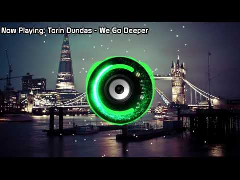 Torin Dundas - We Go Deeper (Bass Boosted)