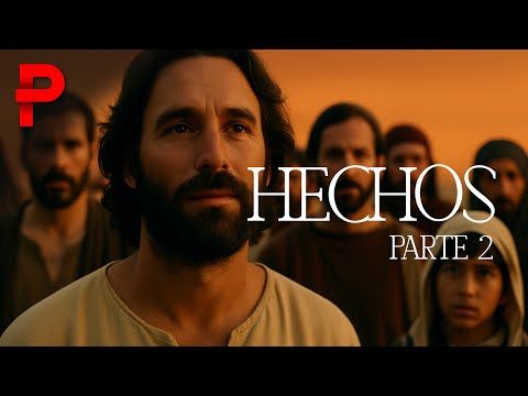 Hechos: Parte 2 | Película Cristiana