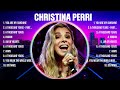 Christina Perri Greatest Hits Full Album ️ Top Songs Full Album ️ Top 10 Hits Of All Time