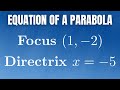 How To Find The Equation Of A Parabola With Focus 1 2 And Directrix X 5