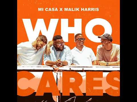 Mi Casa release WHO CARES with Malik Harris