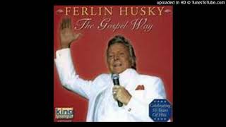 LEANING ON THE EVERLASTING ARMS---FERLIN HUSKY