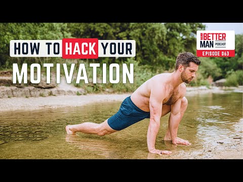How to Hack Your Motivation | Dean Pohlman | Better Man Podcast Ep. 063