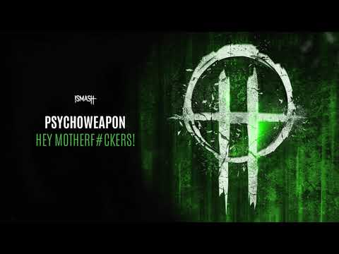 Psychoweapon - Hey Motherf#ckers!