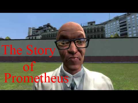 Steam Community :: Video :: The Story of Prometheus (GMod)