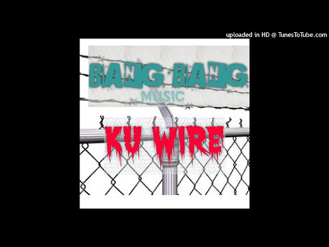 Bang Bang Music - Ku Wire _ Prod by Brazyo (AUDIO)