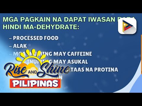 Mga pagkain na dapat iwasan ngayong matinding ang init