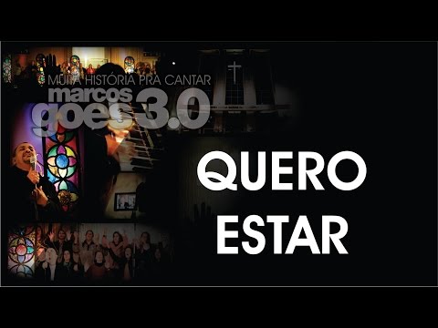 MARCOS GÓES 3.0 - QUERO ESTAR