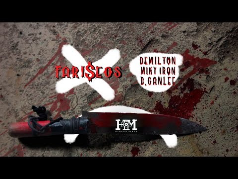 FARISEOS - Miky Iron x Demilton x D.Ganlee  (Video Oficial)