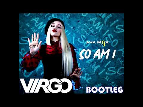 AVA MAX - SO AM I (DJ VIRGO NIGHTBASSE BOOTLEG)